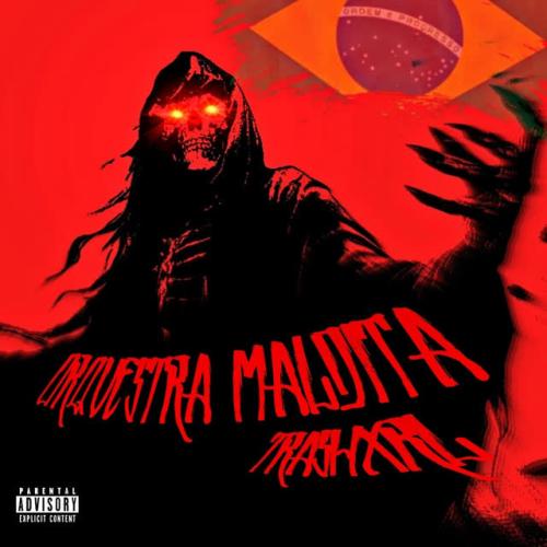 TRASHXRL,Mc Delux - Orquestra Maldita