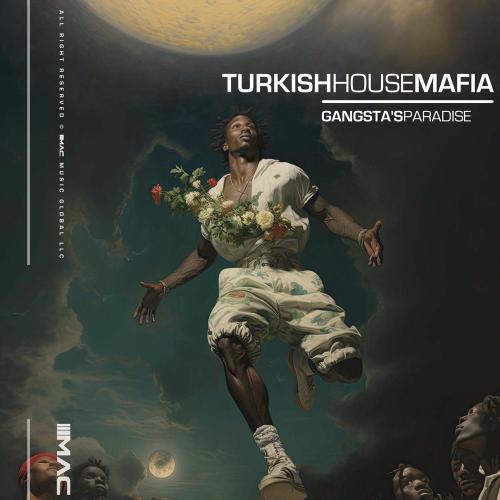 Turkish House Mafia - Gangsta's Paradise