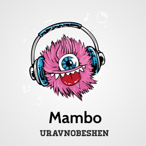 Uravnobeshen - Mambo