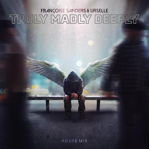 Urselle & Francoise Sanders - Truly Madly Deeply (House Mix)