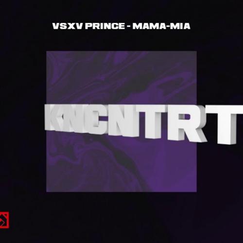 V $ X V PRiNCE - MAMA-MiA