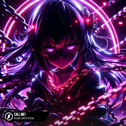 Vilaxxs, Zurvyy & Xetera - CALL ME!