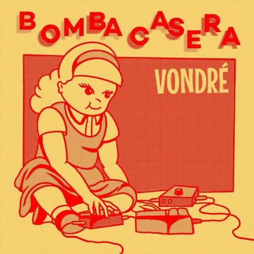 Vondre - Bomba Casera