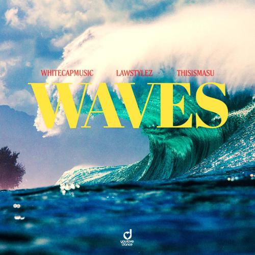 WhiteCapMusic, Lawstylez & THISISMASU - Waves