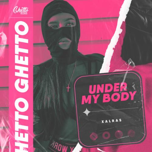 Xalras - Under My Body