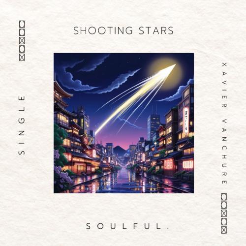 Xavier Vanchure & Soulful. - Shooting Stars