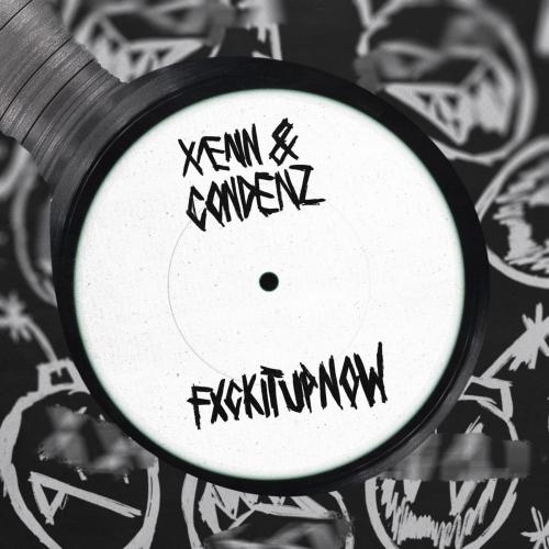 XNN & Condenz - FXCKITUPNOW