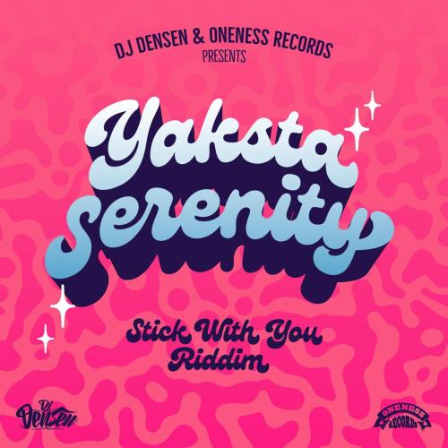 Yaksta & DJ Densen - Serenity (Stick With You Riddim)