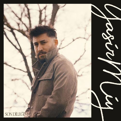 Yasir Miy - Son Dileğim