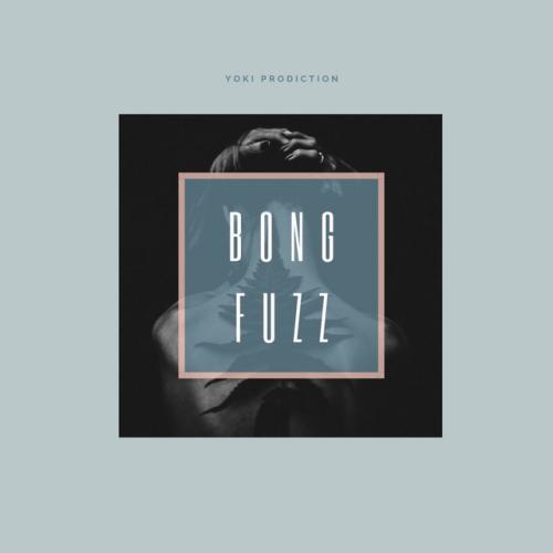 Yoki Production - Bong Fuzz