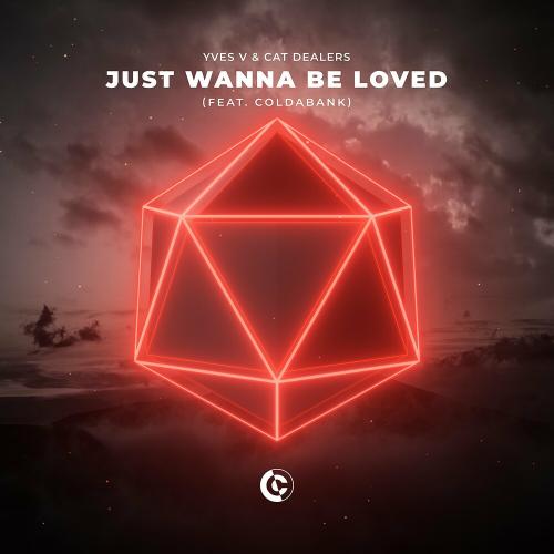 Yves V & Cat Dealers feat. Coldabank - Just Wanna Be Loved