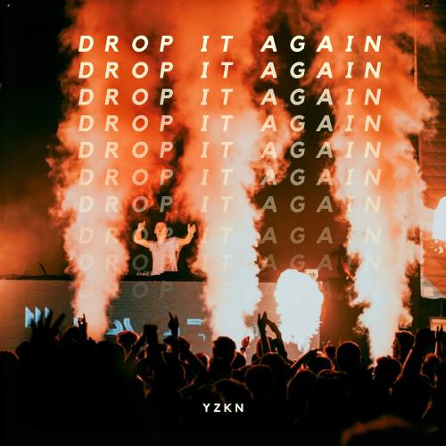 YZKN - Drop It Again