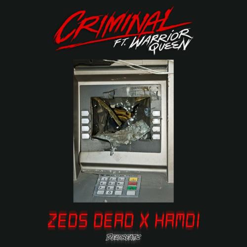 Zeds Dead, Hamdi, Warrior Queen - Criminal