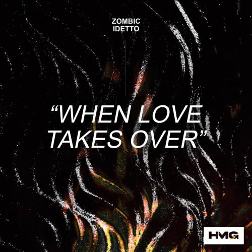 Zombic & Idetto - When Love Takes Over