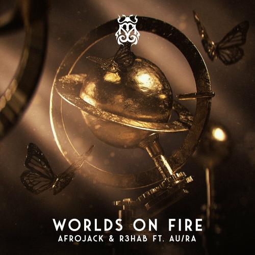 Afrojack & R3hab feat. AuRa - Worlds On Fire