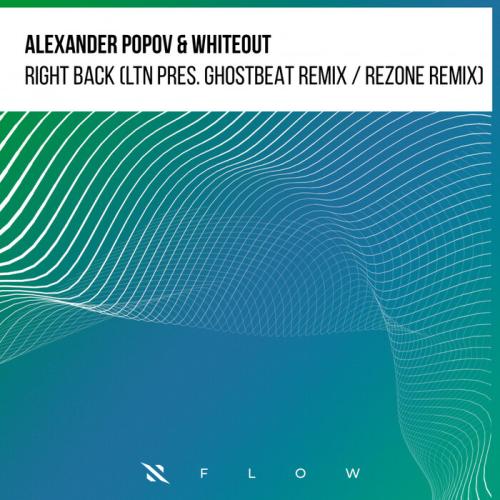 Alexander Popov, Whiteout, LTN - Right Back (LTN, Ghostbeat Remix)
