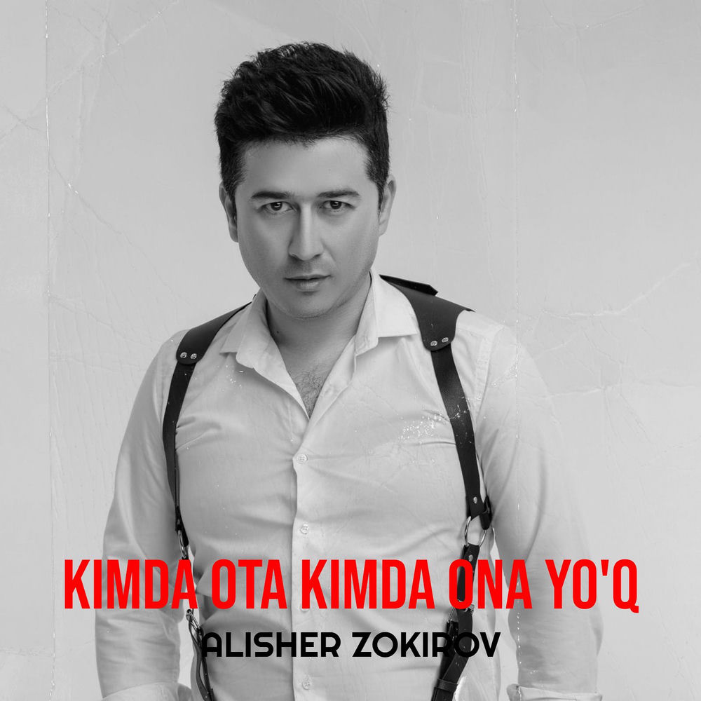 Alisher Zokirov - Kimda Ota Kimda Ona Yo'q