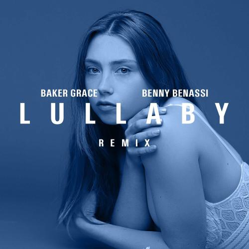 Baker Grace - Lullaby (Benny Benassi Remix)