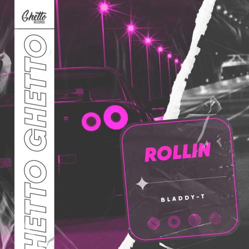 Bladdy-T - Rollin