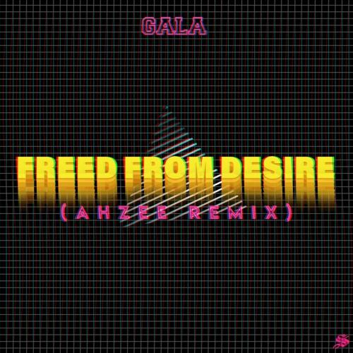 Gala - Freed From Desire (Ahzee Remix)