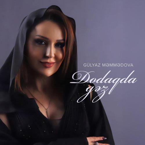 Gülyaz Məmmədova - Dodaqda Gəz