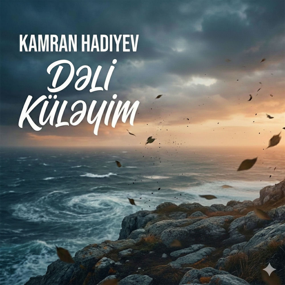 Kamran Hadiyev - Dəli Küləyim