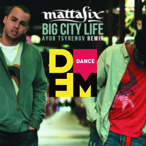 Mattafix - Big City Life (Ayur Tsyrenov DFM Remix)