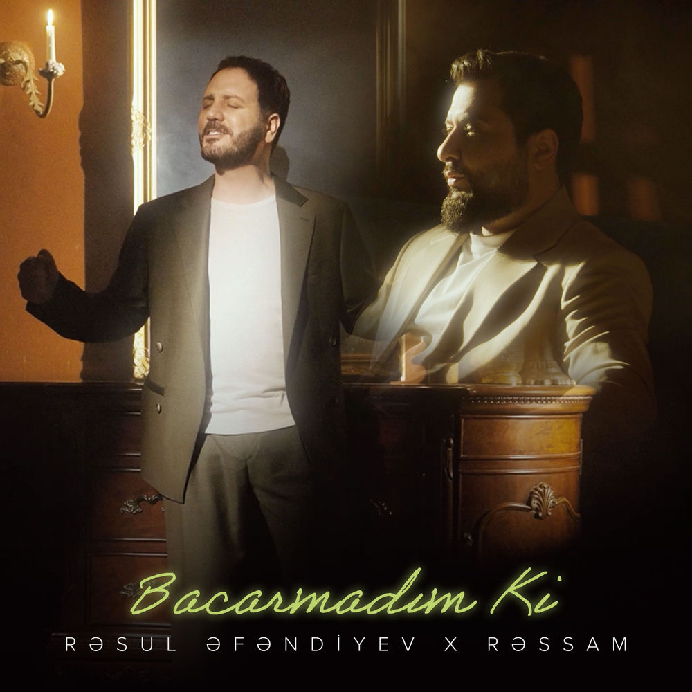 Rəsul Əfəndiyev & Rəssam - Bacarmadım Ki