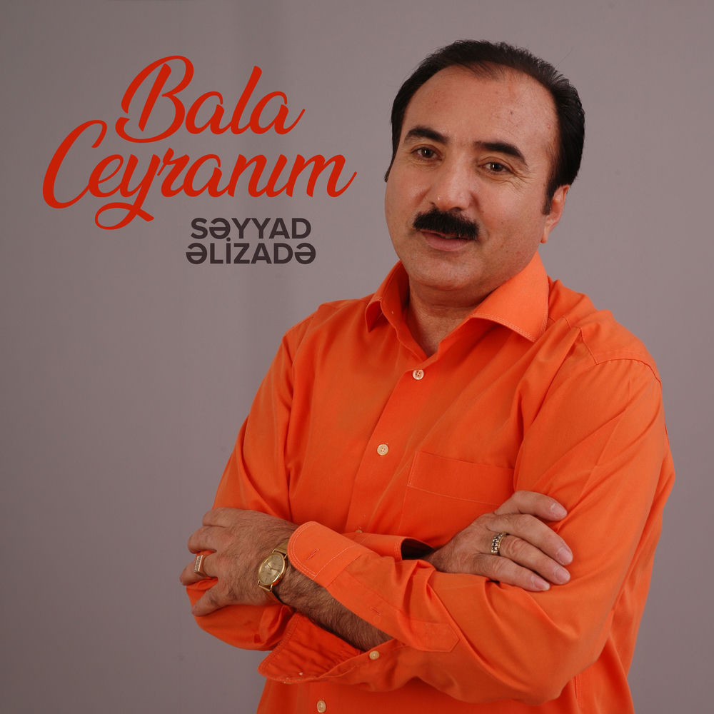 Səyyad Əlizadə - Bala Ceyranım