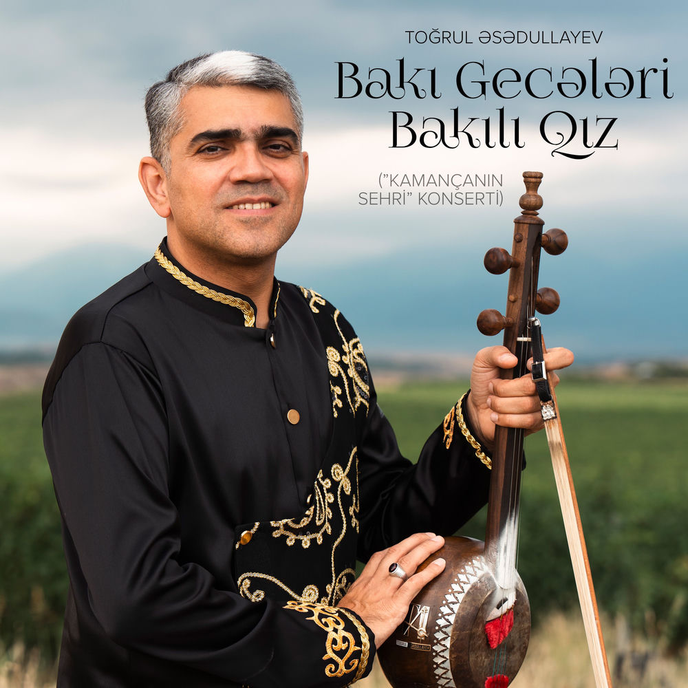 Toğrul Əsədullayev - Bakı Gecələri _ Bakılı Qız (_kamançanın Sehri_ Konserti)