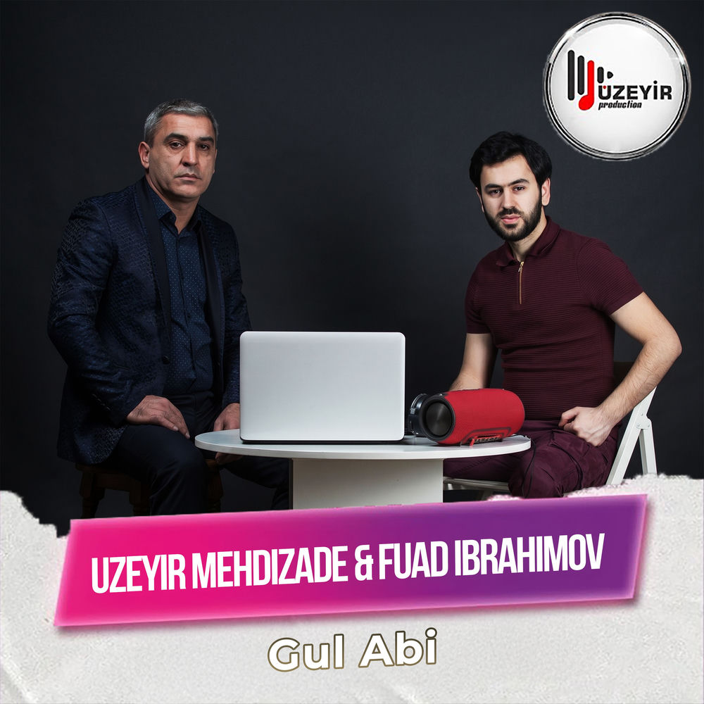 Uzeyir Mehdizade feat. Fuad Ibrahimov - Gul Abi