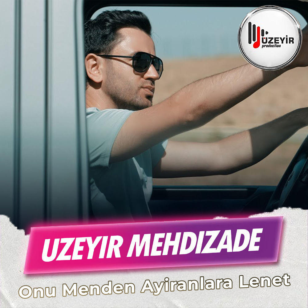 Uzeyir Mehdizade - Onu Menden Ayiranlara Lenet